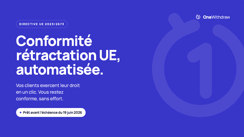 OneWithdraw : conformité rétractation UE automatisée