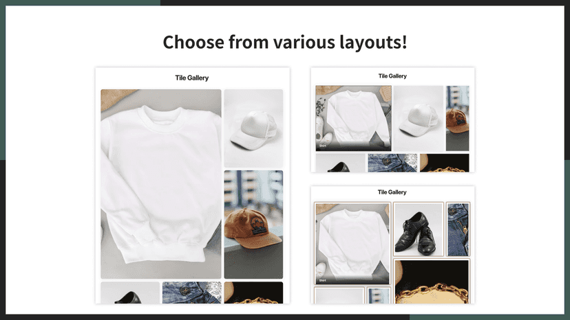 Choose from various layouts!