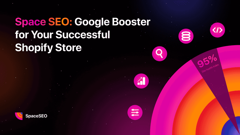 Space SEO: Google Booster for Your Successful Shopify Store