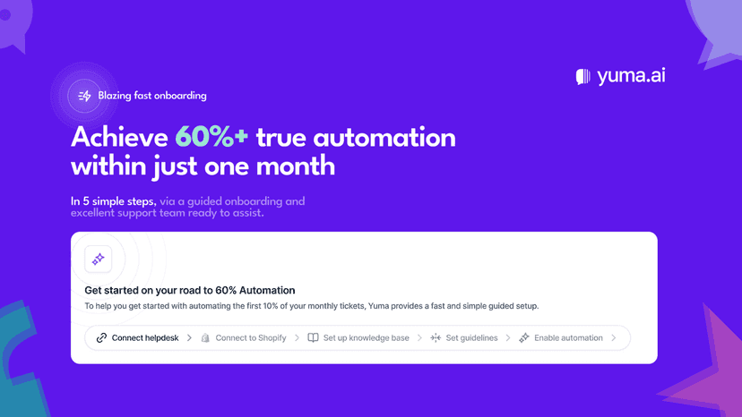 Achieve 60% true automation within just one month