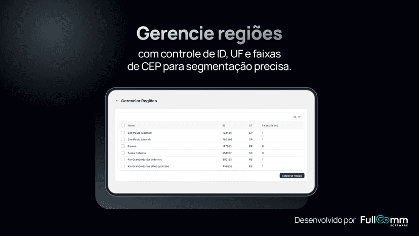 Gerencie regiões por ID, UF e faixa de CEP.