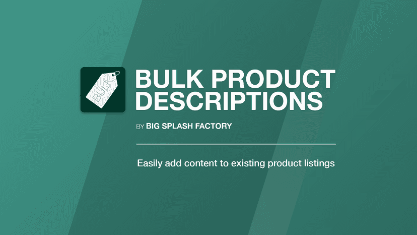 Bulk Product Descriptions Shopify App By Big Splash Factory