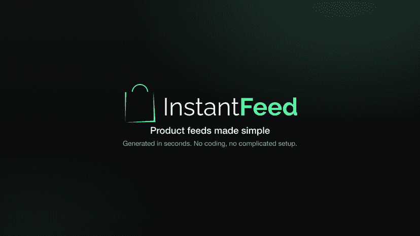 InstantFeed, product feeds made simple