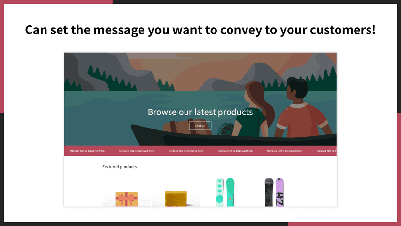 Can set the message you want to convey to your customers!