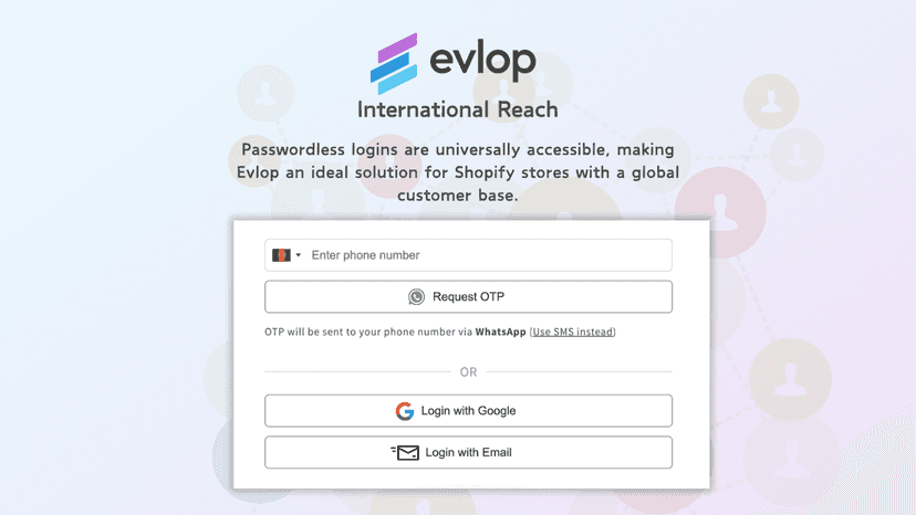 International Reach- Evlop Passwordless OTP login