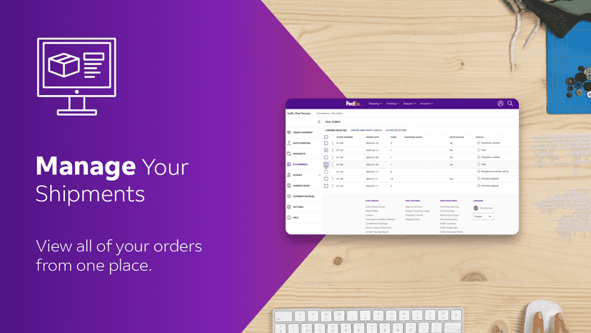 Manage all of your orders in FedEx Ship Manager.