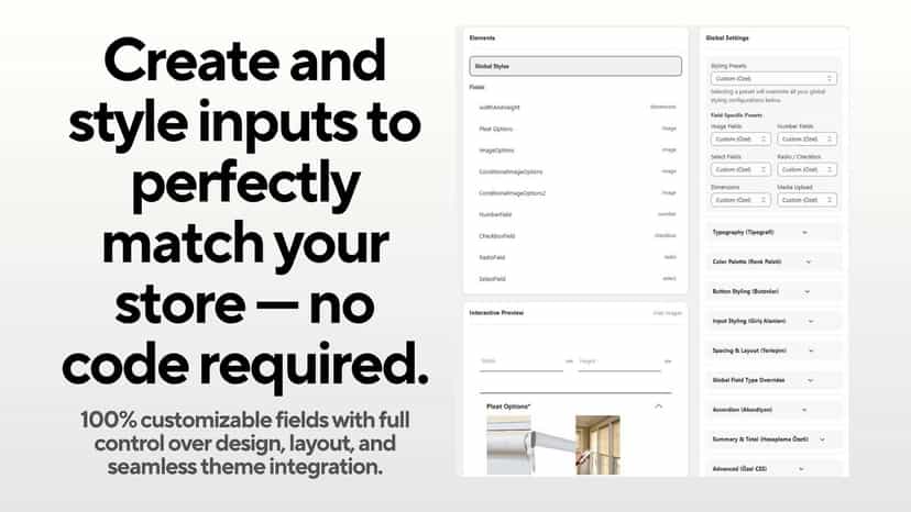 Create and style inputs to perfectly match your store.