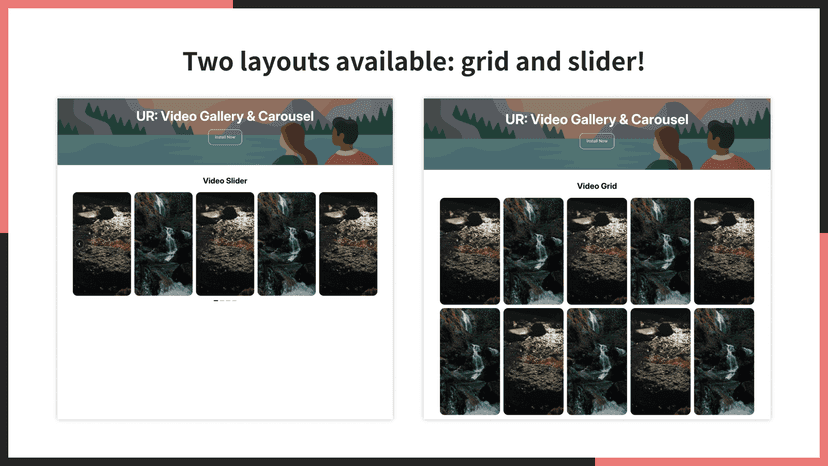 Two layouts available: grid and slider!
