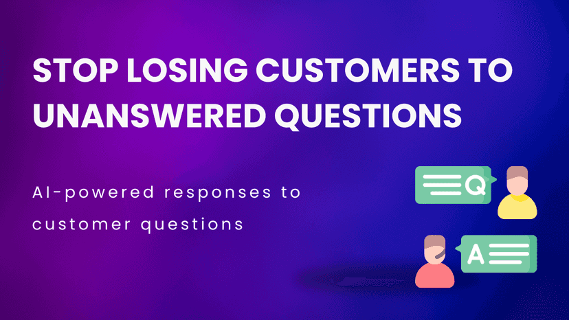 Stop Losing Customers to Unanswered Questions