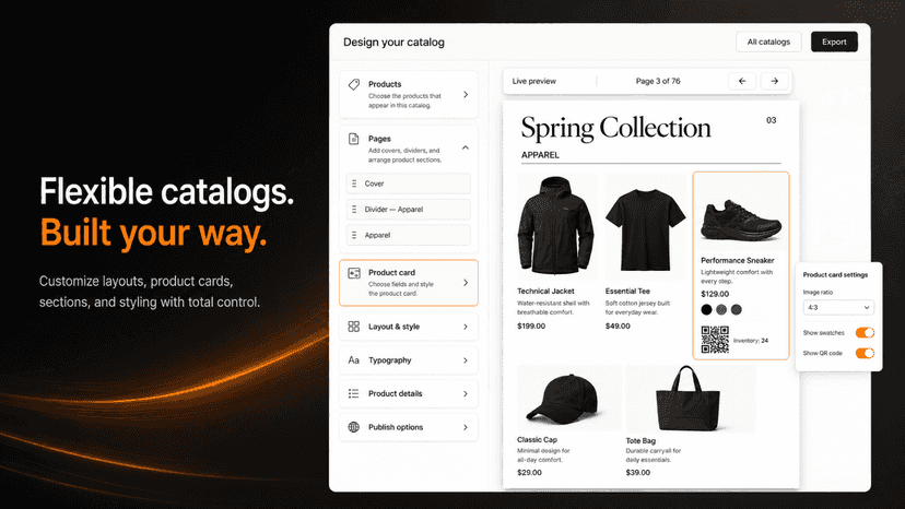 Flexible catalogs built your way.