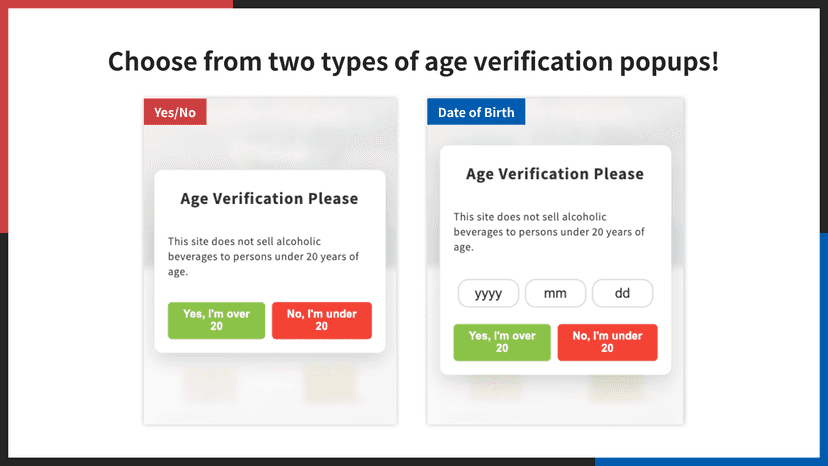 Choose from two types of age verification popups!