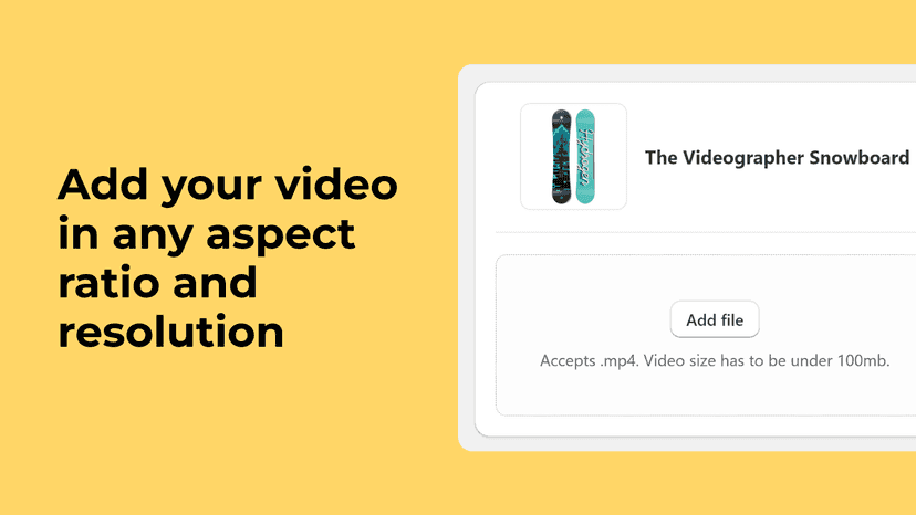 Add video in any aspect ratio and resolution