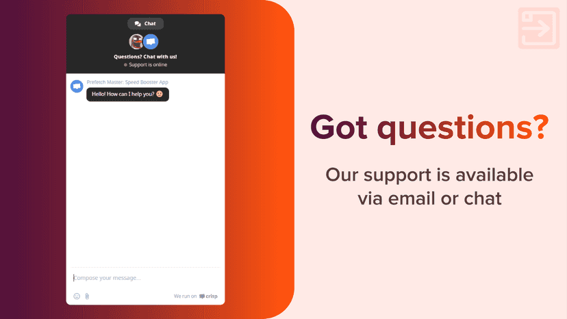 Our support is available if you have any questions