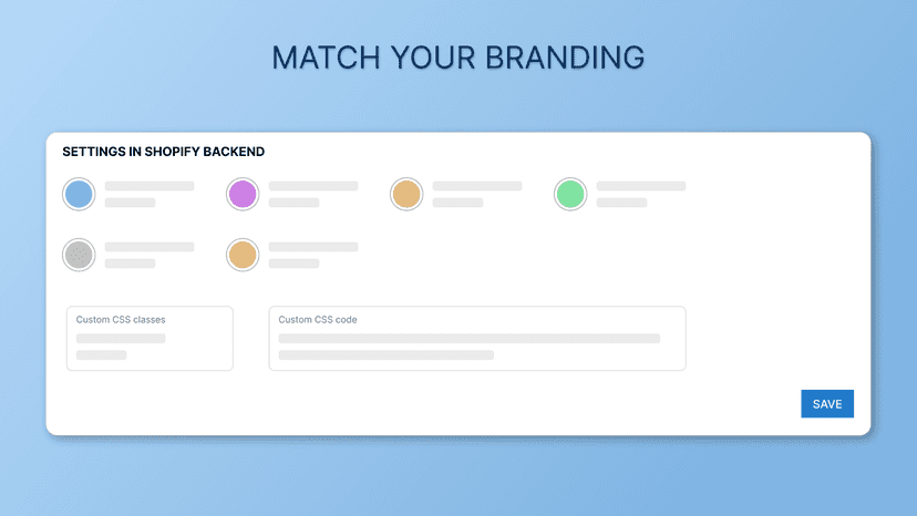 Match your Brand design with easy in-app settings.