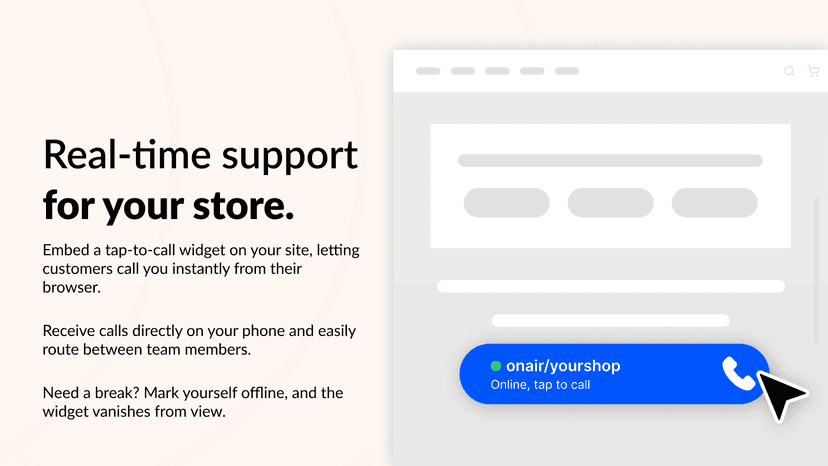 Embed widget right in your store, visible when you're online
