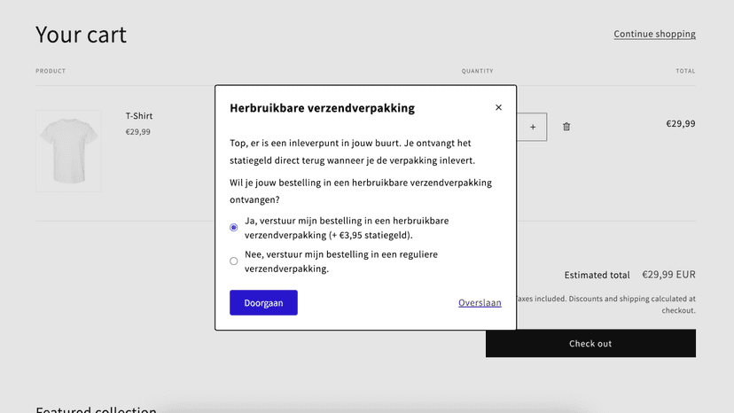 The user can decide whether they want reusable packaging