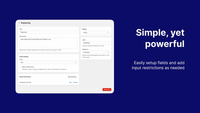 Easily setup fields and add input restrictions as needed