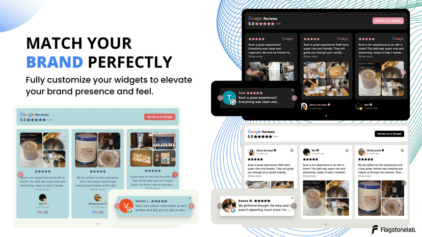 Customize and perfectly match your brand look and feel.