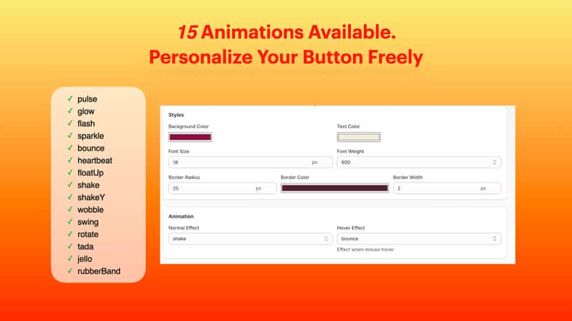 15 Animations Available. Personalize Your Button Freely