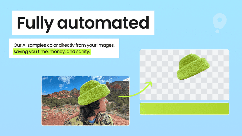 Fully automated. Our AI samples color directly from your images.