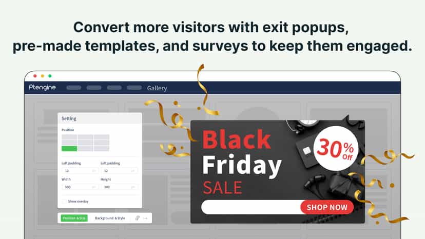 Engage visitors with exit popups, pre-made templates & surveys.