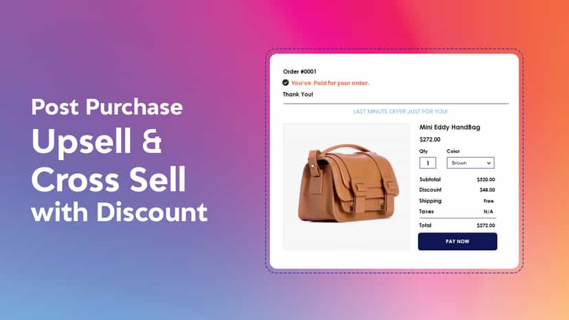 Post purchase upsell and cross sell