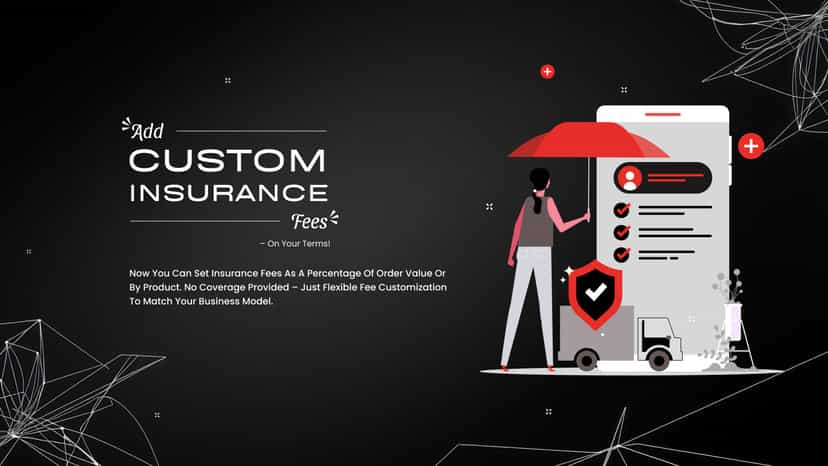 Add Custom Insurance Fees – On Your Terms!