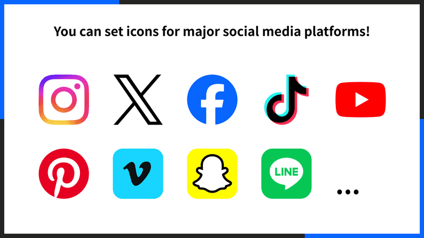 You can set icons for major social media platforms!